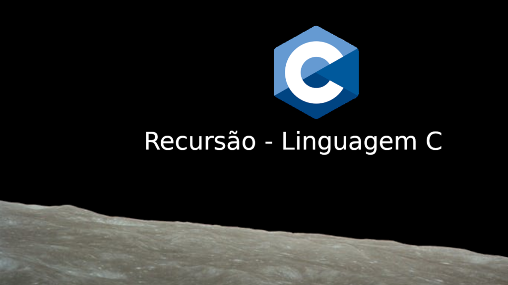 Recursão em Linguagem C